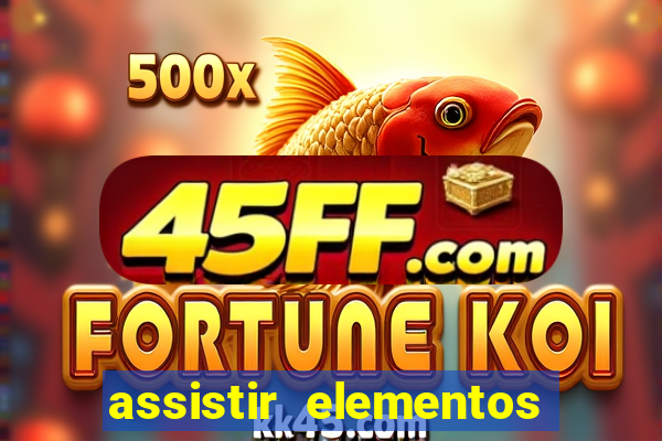 assistir elementos filme completo dublado